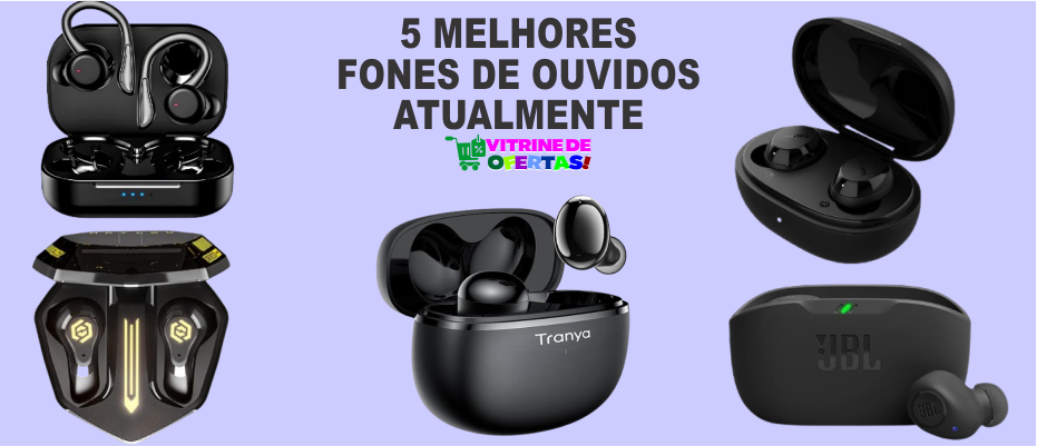 5 Melhores Fones de Ouvidos Atualmente