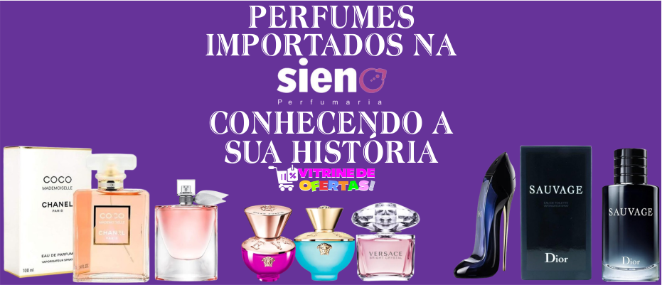 Perfumes Importados na SIENO Conhecendo a Sua História