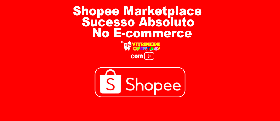 Shopee Marketplace: Sucesso Absoluto no E-commerce