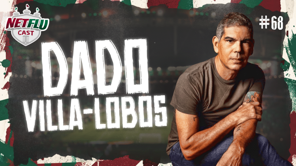 NETFLUCast Tem a Participação Especial de Dado Villa-Lobos
