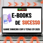 E-books de Sucesso Ganhe Dinheiro com 5 Temas em 2025