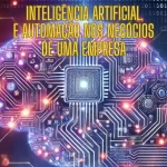 Inteligência Artificial e Automação nos Negócios de uma Empresa