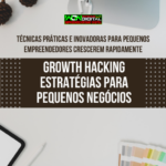 Growth Hacking Estratégias Para Pequenos Negócios