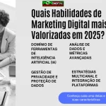 Quais Habilidades de Marketing Digital mais Valorizadas em 2025