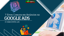 7 Erros Comuns em Anúncios no Google Ads e Como Evitá-los