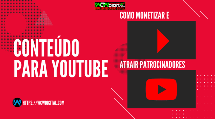 Conteúdo para YouTube: Como Monetizar e Atrair Patrocinadores