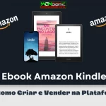 EBook Amazon Kindle Como Criar e Vender na Plataforma