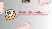 Email Marketing: Como Construir Lista e Monetizar Campanhas