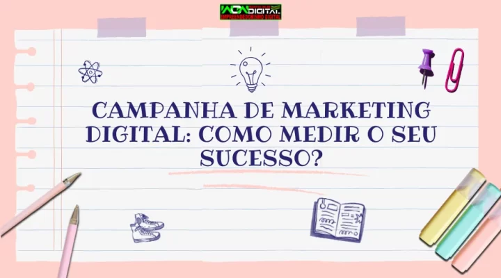 Campanha de Marketing Digital: Como Medir o Seu Sucesso?