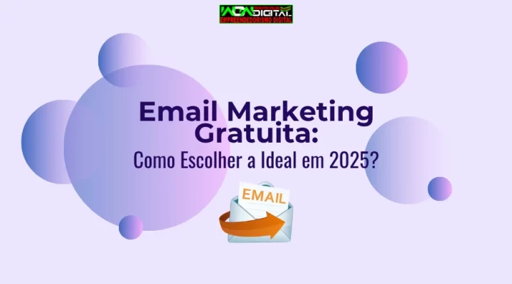 Email Marketing Gratuita: Como Escolher a Ideal em 2025?