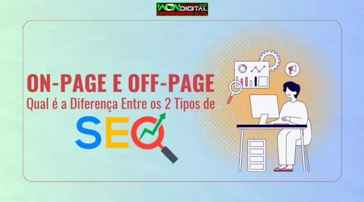 On-page e Off-page: Qual é a Diferença Entre os 2 tipos de SEO?