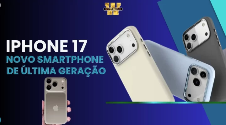 iPhone 17: Novo Smartphone de última geração