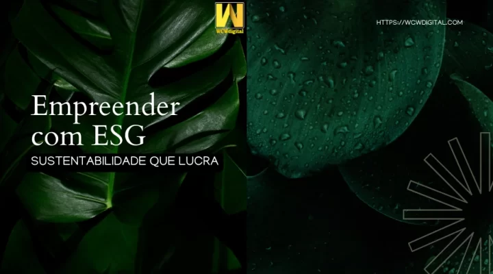 Empreender com ESG: Sustentabilidade que Lucra