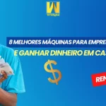8 Melhores máquinas para empreender e ganhar dinheiro em casa