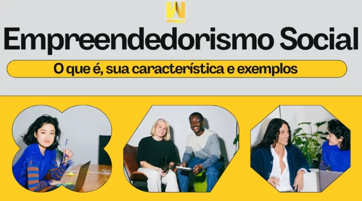 Empreendedorismo Social: O que é, sua Característica e Exemplos