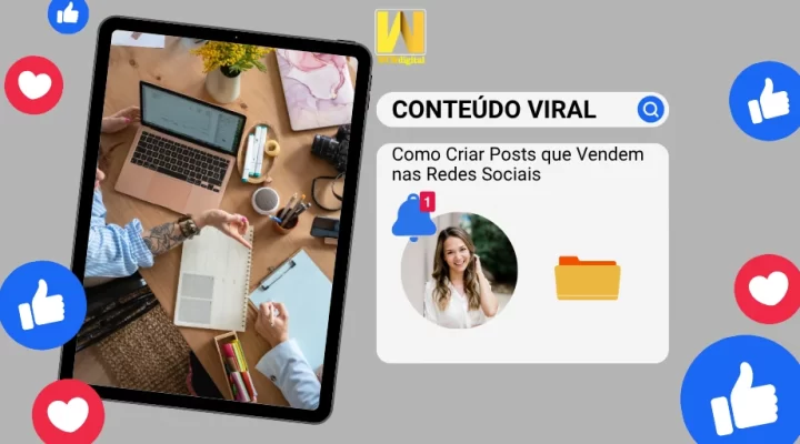 Conteúdo Viral: Como Criar Posts Que Vendem nas Redes Sociais