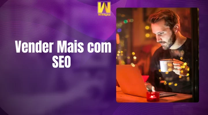 Vender Mais com SEO: Guia Rápido para Atrair Clientes 2025